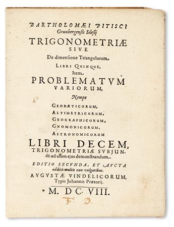 PITISCUS, BARTHOLOMAEUS. Trigonometriae sive de dimensione triangulorum libri quinque [etc.].  1608